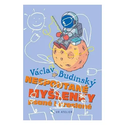 Nespoutané myšlenky psané i kreslené - Budinský Václav