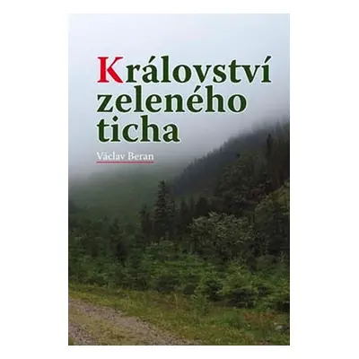 Království zeleného ticha - Beran Václav