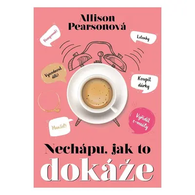 Nechápu, jak to dokáže - Allison Pearson