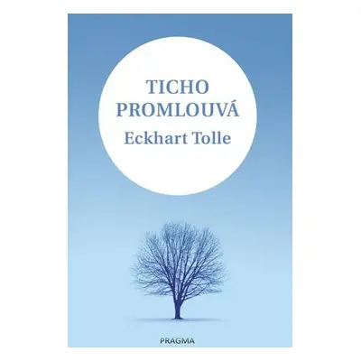 Ticho promlouvá - Tolle Eckhart