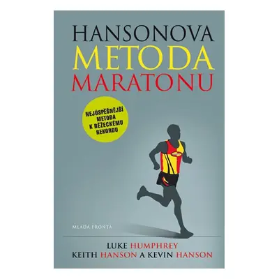 Hansonova metoda maratonu - Nejúspěšnější metoda k běžeckému rekordu - Humphrey Luke, Hansonovi 