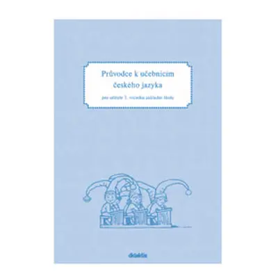 Český jazyk pro 2. ročník ZŠ - průvodce pro učitele - Burianová,Jízdná