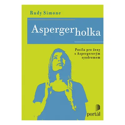 Aspergerka - Posila pro ženy s Aspergerovým syndromem - Simone Rudy