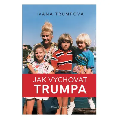 Jak vychovat Trumpa - Trump Ivana