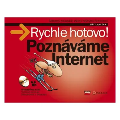 Poznáváme Internet - Rychle hotovo! + CD-ROM - Lapáček Jiří