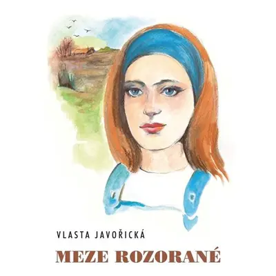 Meze rozorané - Javořická Vlasta