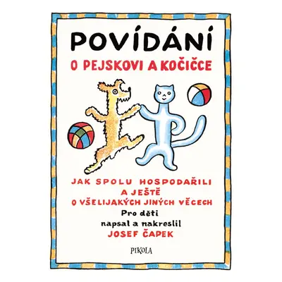 Povídání o pejskovi a kočičce - Čapek Josef