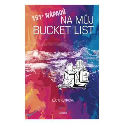 151+ nápadů na můj BUCKET LIST - Kutrová Lucie