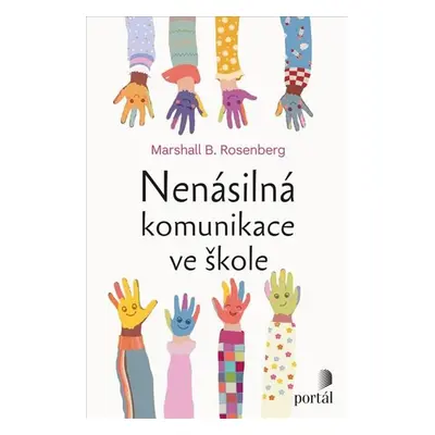 Nenásilná komunikace ve škole - Rosenberg Marshall B.