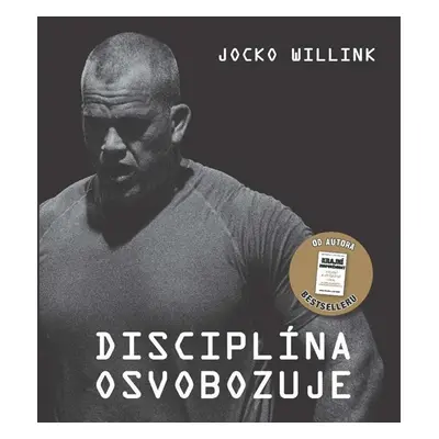 Disciplína osvobozuje - Willink Jocko