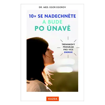 10x se nadechněte a bude po únavě - Egor Egorov