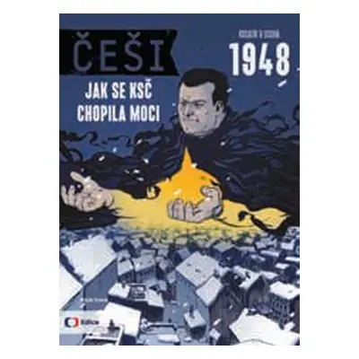 Češi 1948 - Jak se KSČ chopila moci - Kosatík Pavel, Osoha Karel,