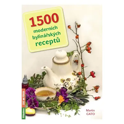 1500 moderních bylinářských receptů - Gato Martin