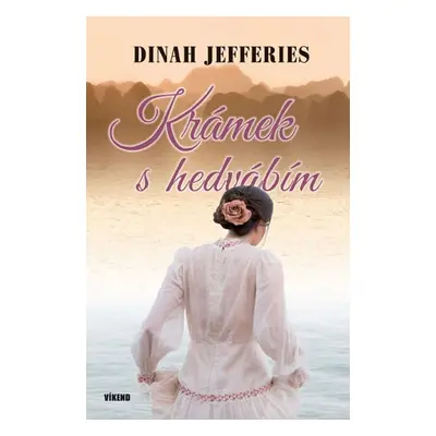 Krámek s hedvábím - Jefferies Dinah