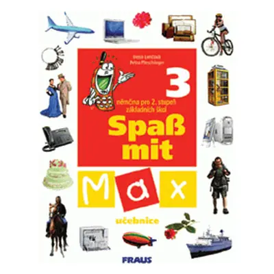 Spass mit Max 3-učebnice - Lenčová I.,Pleschinger P.