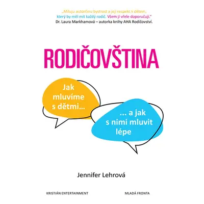 Rodičovština - Jak mluvíme s dětmi a jak s nimi - Lehrová Jennifer