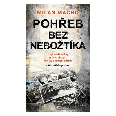 Pohřeb bez nebožtíka - Sága české rodiny za dvou okupací, totality a neokapitalismu (s krimináln