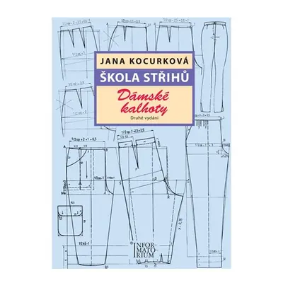 Škola střihů – Dámské kalhoty - Jana Kocurková