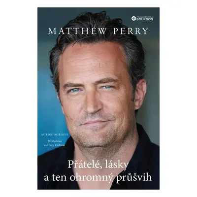 Matthew Perry - Přátelé, lásky a ten ohromný průšvih - Perry Matthew