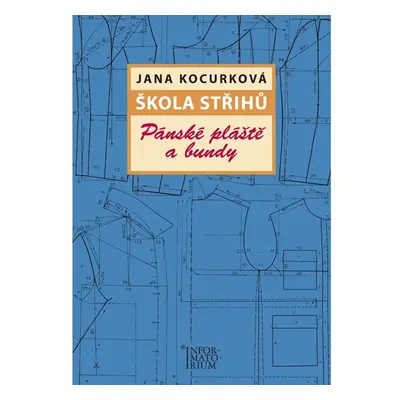 Škola střihů - Pánské pláště a bundy - Jana Kocurková