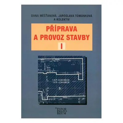 Příprava a provoz stavby I - Ing. D. Měšťanová, CSc. a kol.