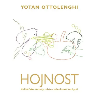 Hojnost - Kulinářské skvosty mistra zeleninové kuchyně - Ottolenghi Yotam