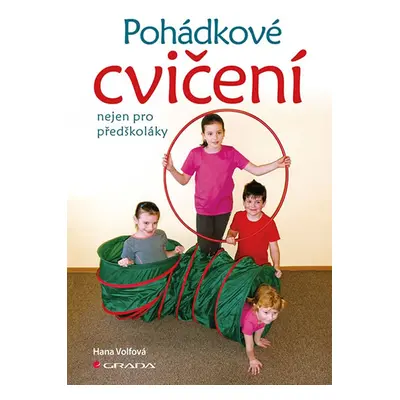 Pohádkové cvičení nejen pro předškoláky - Volfová Hana