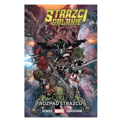 Strážci galaxie 3 - Rozpad Strážců - Bendis Brian Michael