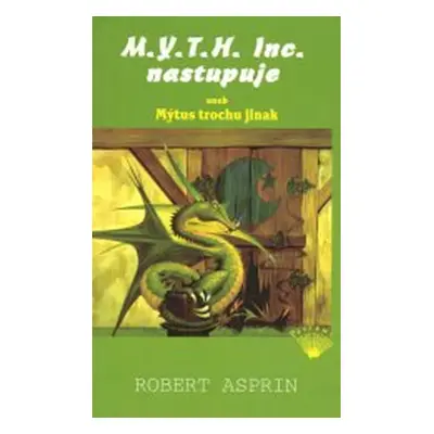 M.Y.T.H. Inc. nastupuje aneb Mýtus trochu jinak - Asprin Robert