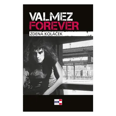 Valmez Forever - Koláček Zdena