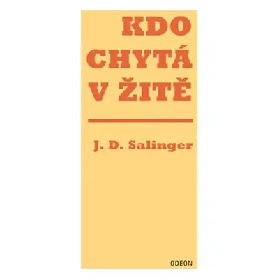 Kdo chytá v žitě - Salinger Jerome David