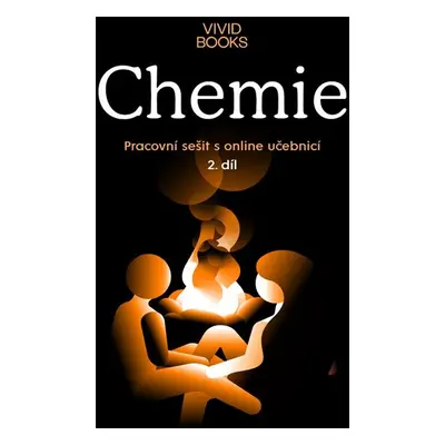 Chemie - pracovní sešit s online učebnicí 2.díl - Martina Kulová, František Cáb