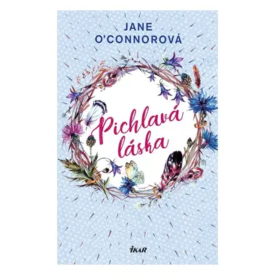 Pichlavá láska - O´Connorová Jane