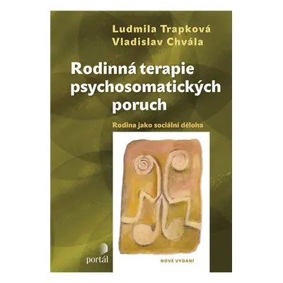 Rodinná terapie psychosomatických poruch - Ludmila Trapková; Vladislav Chvála