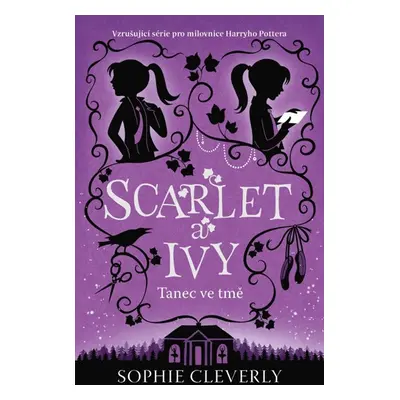 Scarlet a Ivy 3 - Tanec ve tmě - Cleverly Sophie