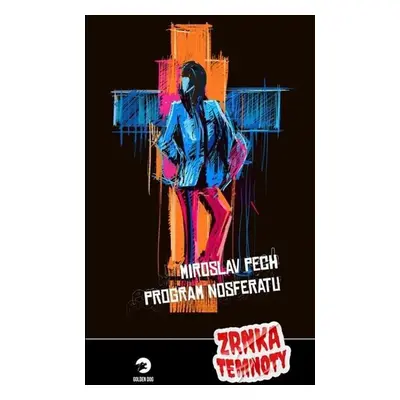 Program Nosferatu - Zrnka temnoty 14 - Pech Miroslav