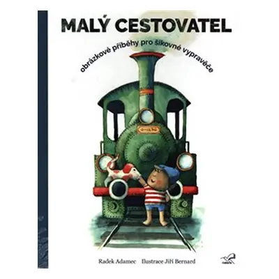 Malý cestovatel - Obrázkové příběhy pro šikovné vypravěče - Adamec Radek