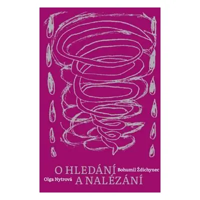 O hledání a nalézání - Nytrová Olga, Ždichnec Bohumil