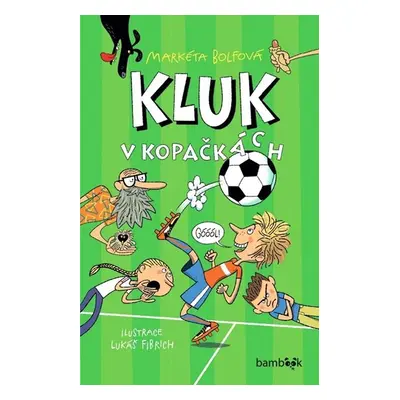 Kluk v kopačkách - Bolfová Markéta