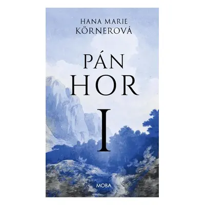 Pán hor I. - Körnerová Hana Marie