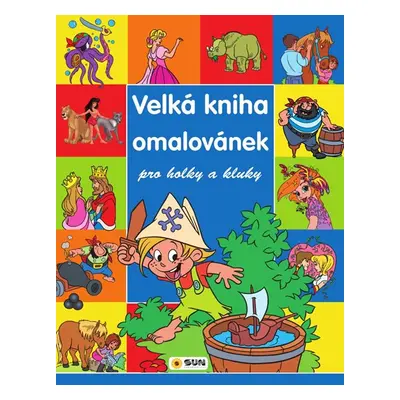 Velká kniha omalovánek pro kluky a holky - neuveden