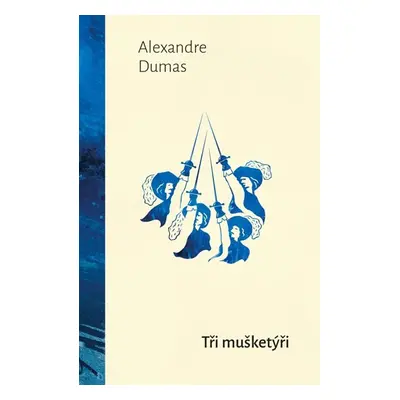 Tři mušketýři - Dumas Alexandre