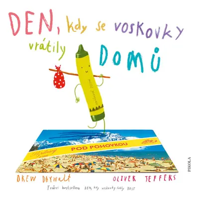 Den, kdy se voskovky vrátily DOMŮ - Daywalt Drew, Jeffers Oliver