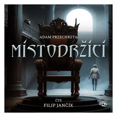 Místodržící - 2 CDm3 (Čte Filip Jančík) - Przechrzta Adam