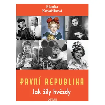 První republika – Jak žily hvězdy - Kovaříková Blanka