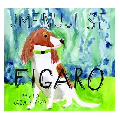 Jmenuji se Figaro - Jazairiová Pavla