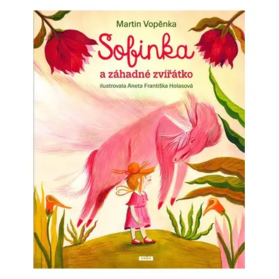 Sofinka a záhadné zvířátko - Vopěnka Martin