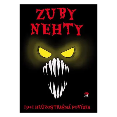 Zuby nehty - 19+1 hrůzostrašná povídka - Březinová Ivona