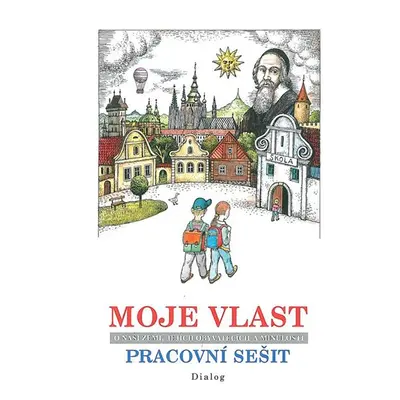 Moje vlast 4.r. ZŠ - Pracovní sešit Vlastivěda 4.r. - Dubcová V. Mgr,. Mandelová H., PhDr.