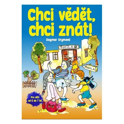 Chci vědět, chci znát! - Dagmar Grymová